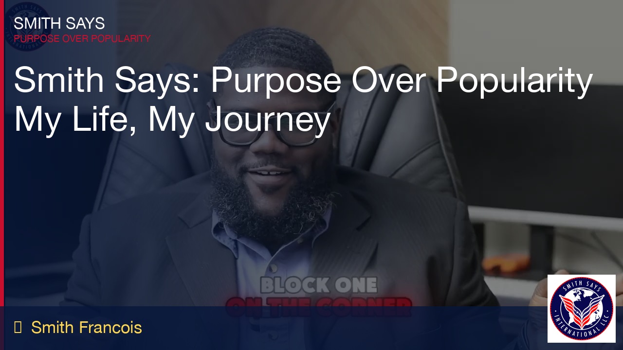 Smith Says: Purpose Over Popularity &mdash; My Life, My Journey, My Story