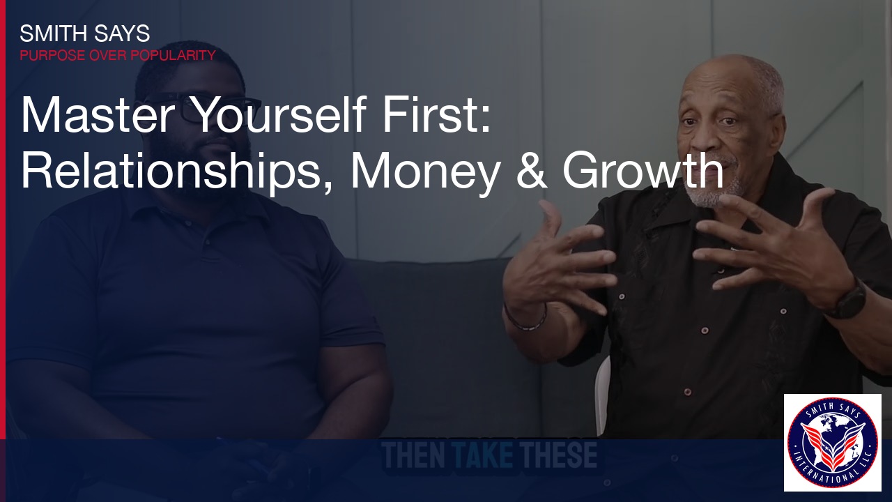 Master Yourself First: The REAL Key to Relationships, Money & Growth